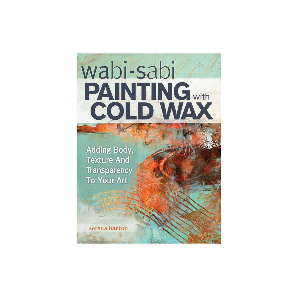 F&W Publications Inc Wabi Sabi Painting with Cold Wax (häftad, eng)