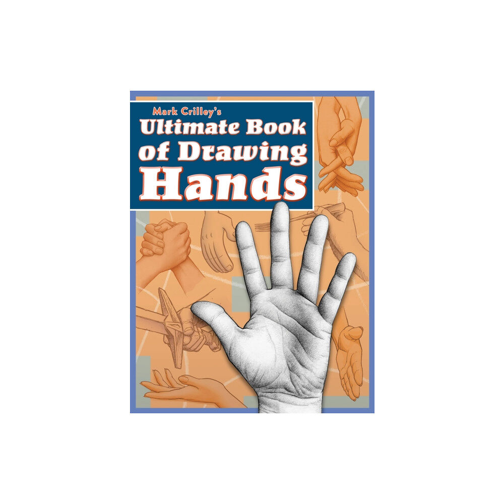 F&W Publications Inc Mark Crilley's Ultimate Book of Drawing Hands (häftad, eng)