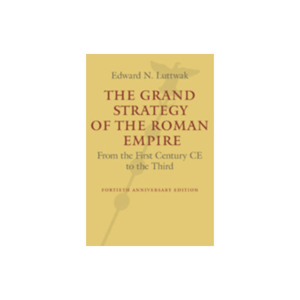 Johns Hopkins University Press The Grand Strategy of the Roman Empire (häftad, eng)