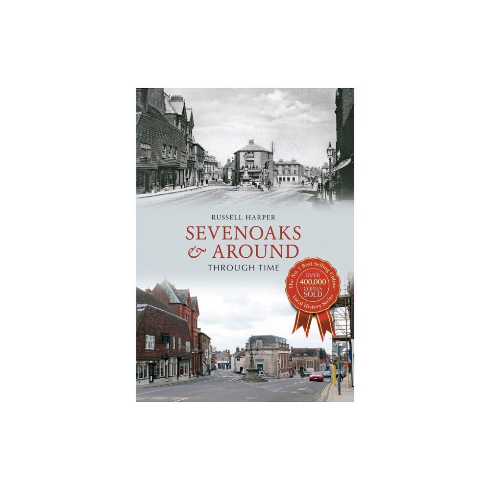 Amberley Publishing Sevenoaks & Around Through Time (häftad, eng)