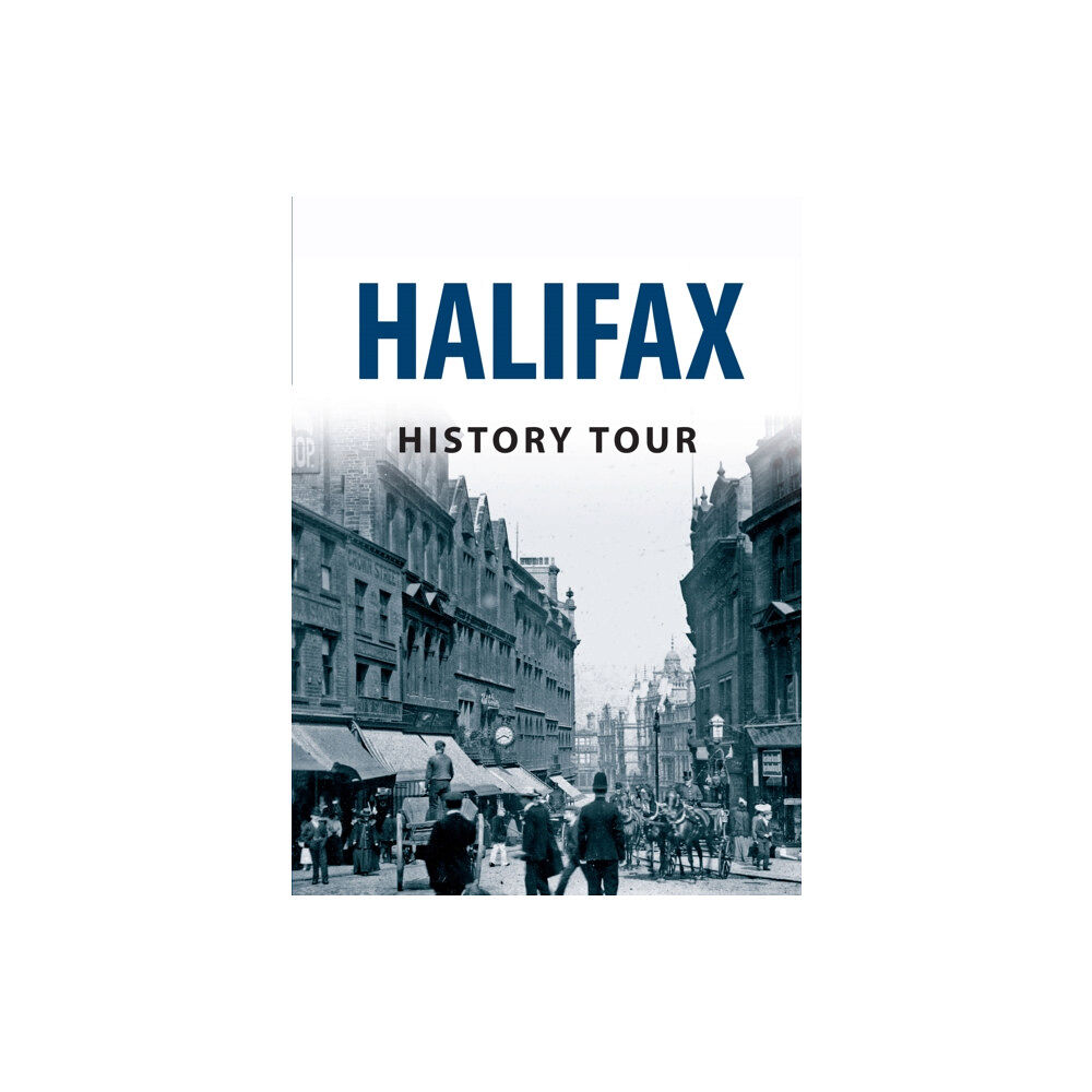 Amberley Publishing Halifax History Tour (häftad, eng)