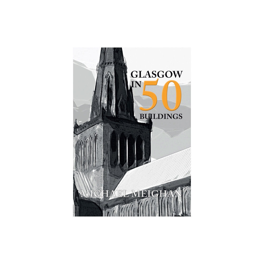 Amberley Publishing Glasgow in 50 Buildings (häftad, eng)