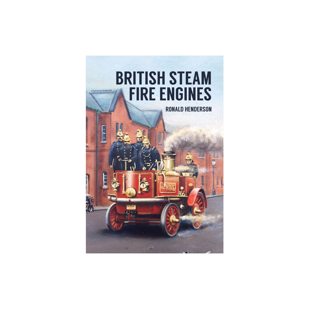 Amberley Publishing British Steam Fire Engines (häftad, eng)