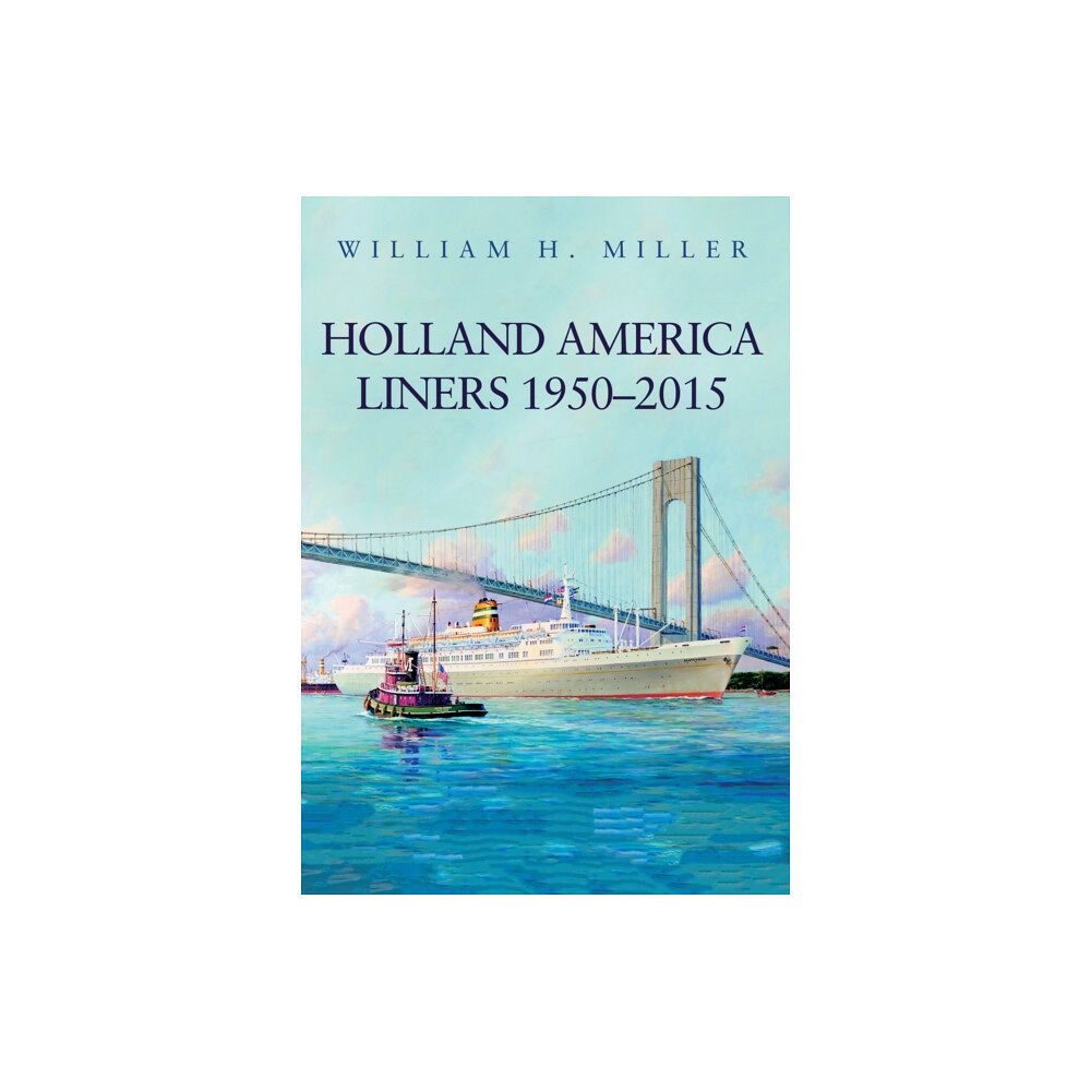 Amberley Publishing Holland America Liners 1950-2015 (häftad, eng)