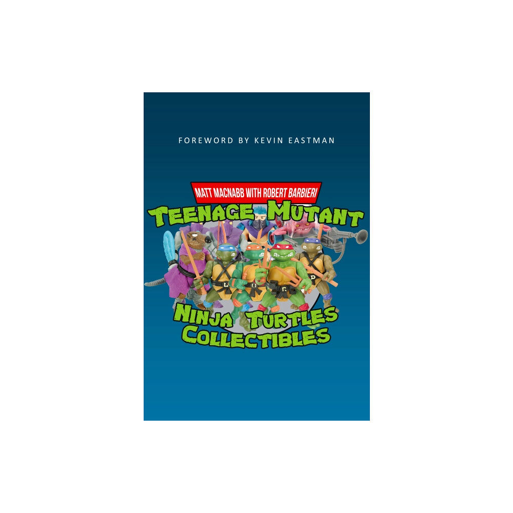 Amberley Publishing Teenage Mutant Ninja Turtles Collectibles (häftad, eng)