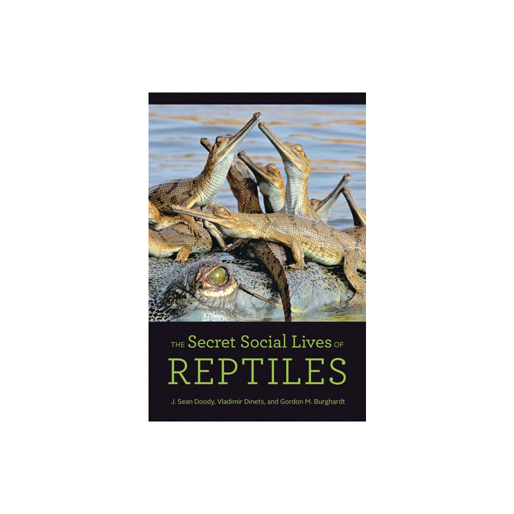 Johns Hopkins University Press The Secret Social Lives of Reptiles (inbunden, eng)