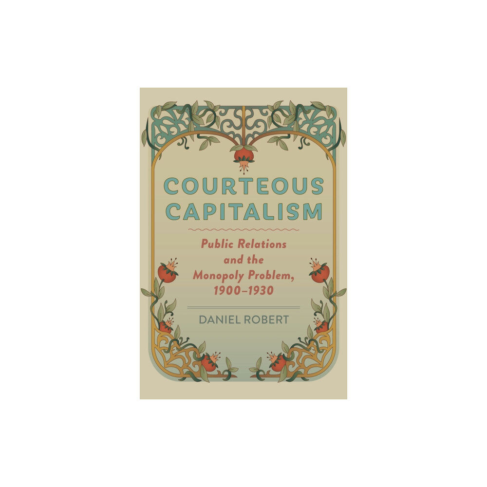 Johns Hopkins University Press Courteous Capitalism (inbunden, eng)