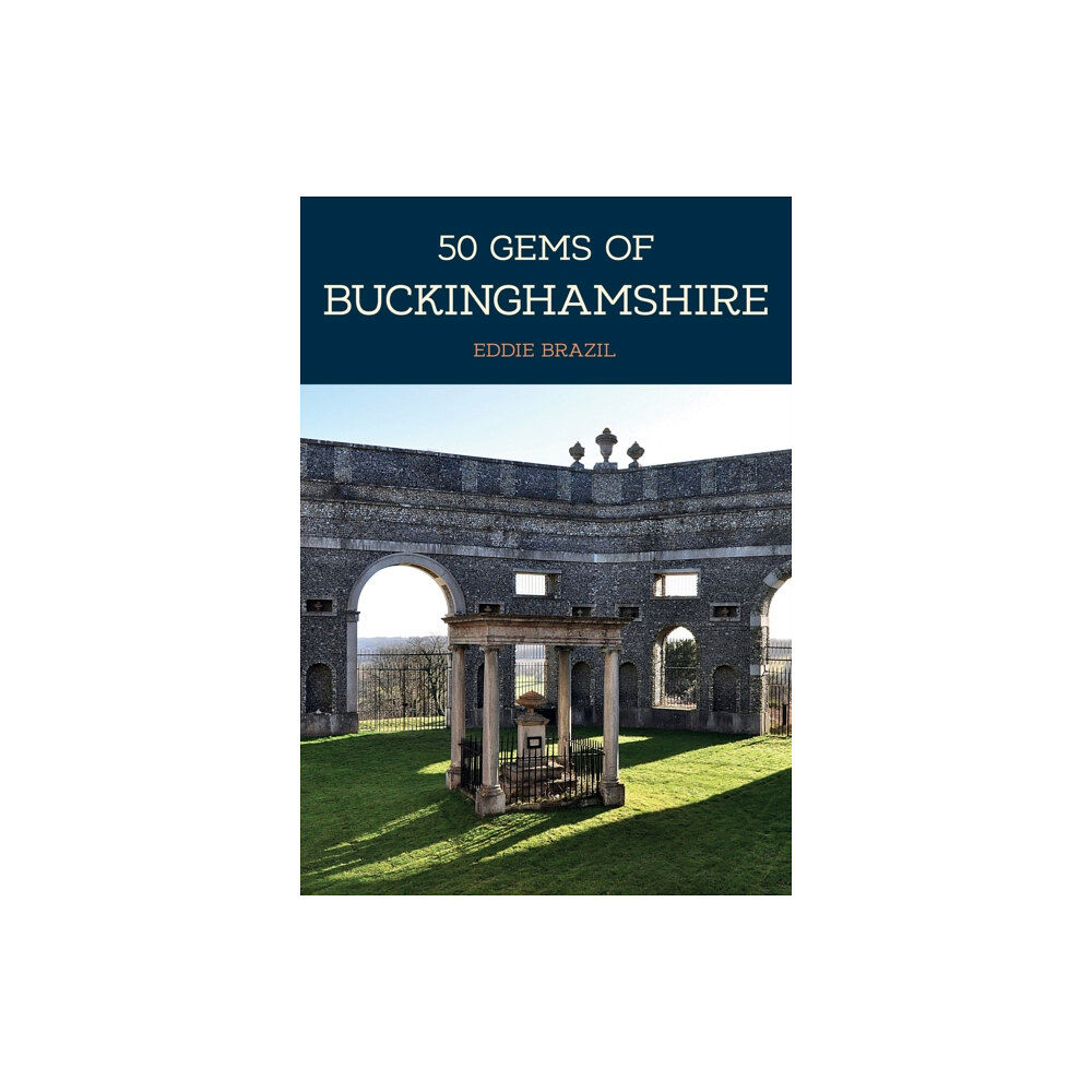 Amberley Publishing 50 Gems of Buckinghamshire (häftad, eng)