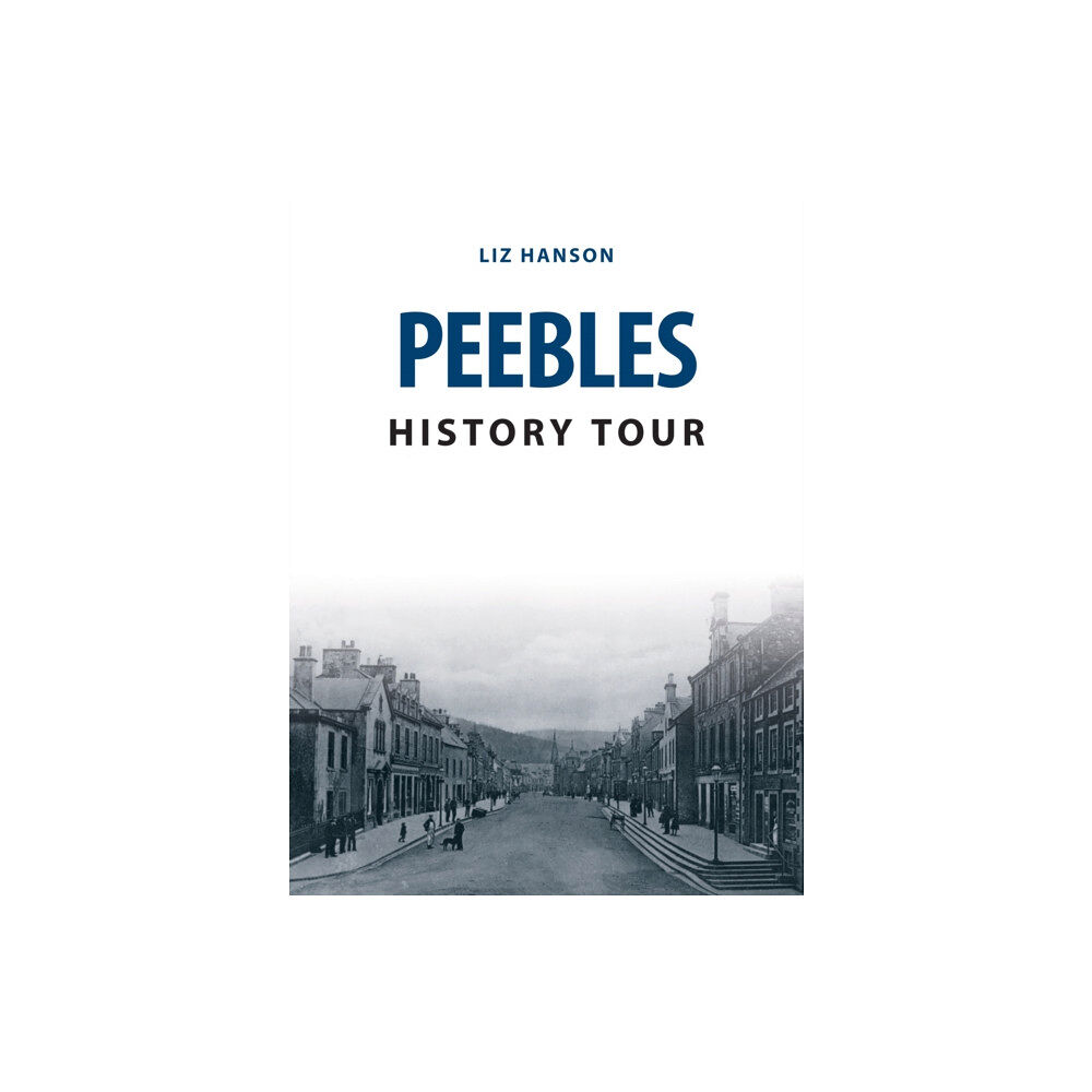 Amberley Publishing Peebles History Tour (häftad, eng)