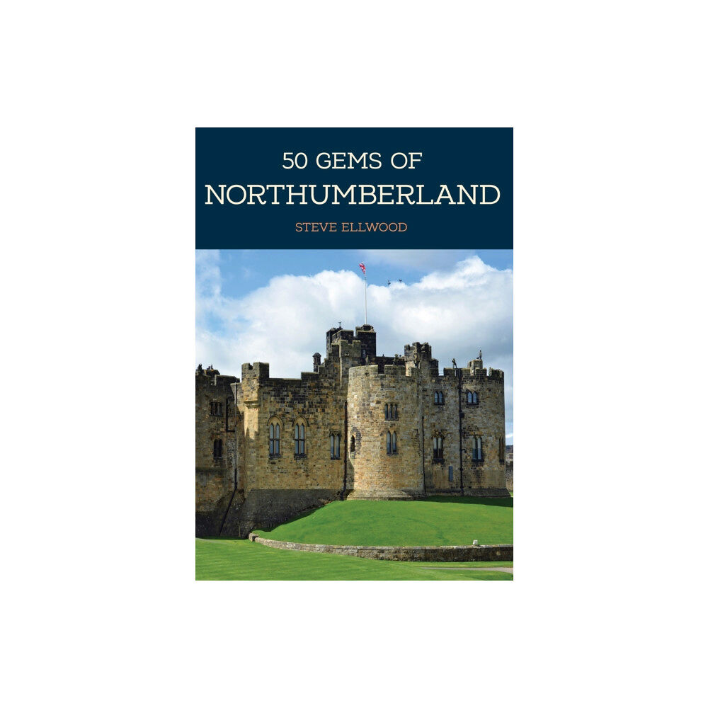 Amberley Publishing 50 Gems of Northumberland (häftad, eng)