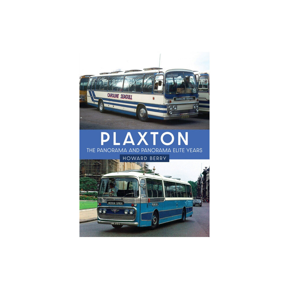 Amberley Publishing Plaxton: The Panorama and Panorama Elite Years (häftad, eng)