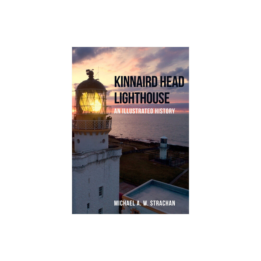 Amberley Publishing Kinnaird Head Lighthouse (häftad, eng)