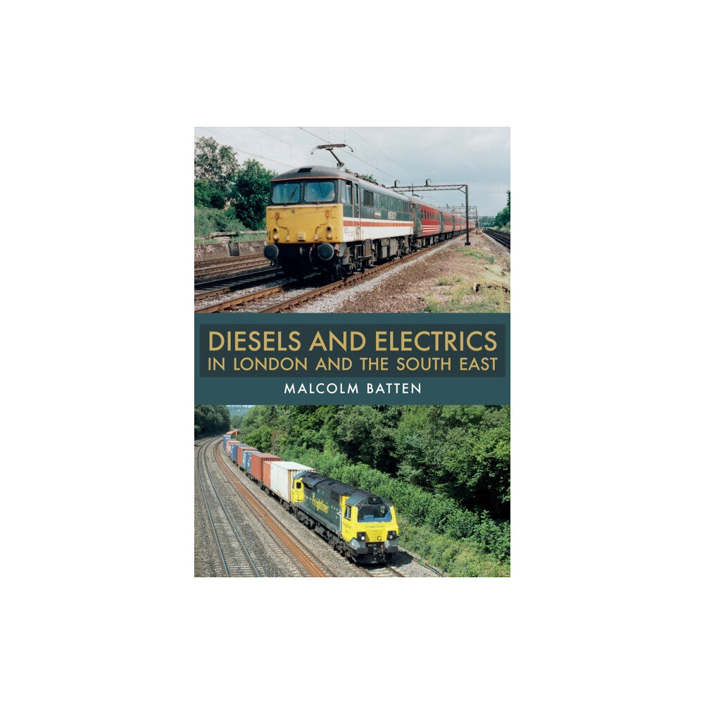 Amberley Publishing Diesels and Electrics in London and the South East (häftad, eng)