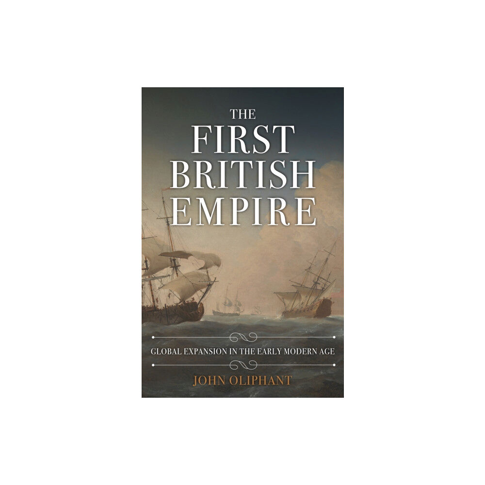 Amberley Publishing The First British Empire (inbunden, eng)