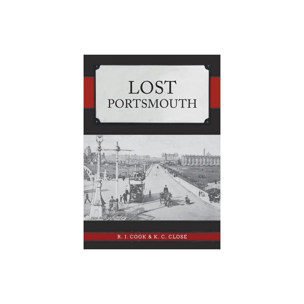 Amberley Publishing Lost Portsmouth (häftad, eng)