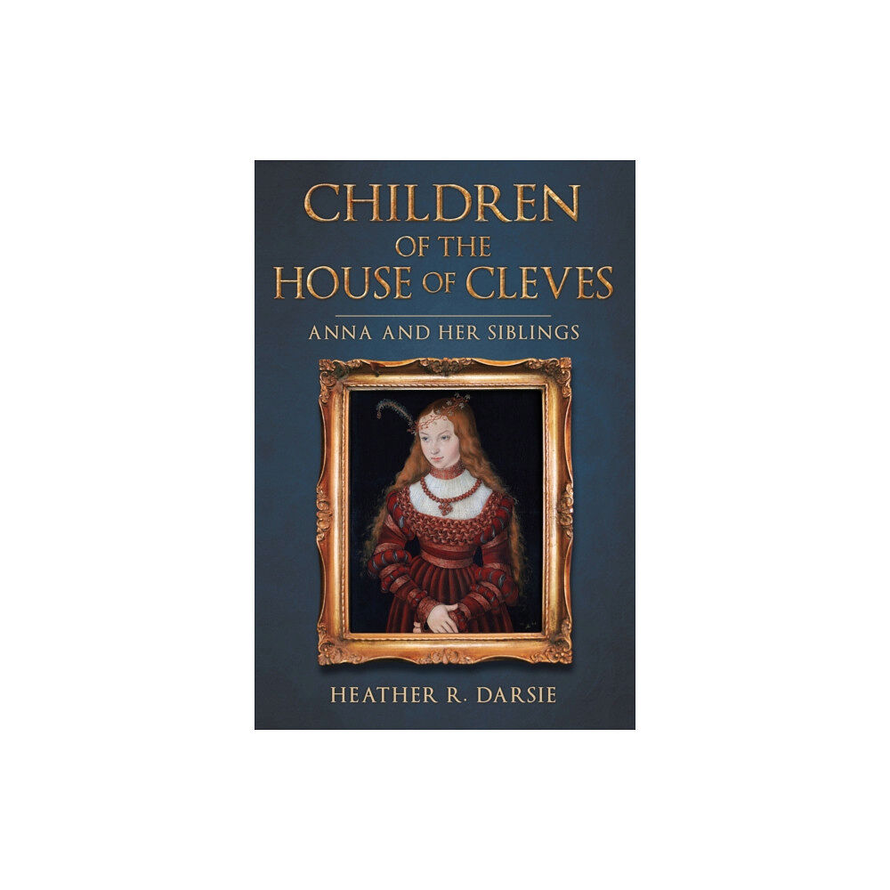 Amberley Publishing Children of the House of Cleves (inbunden, eng)