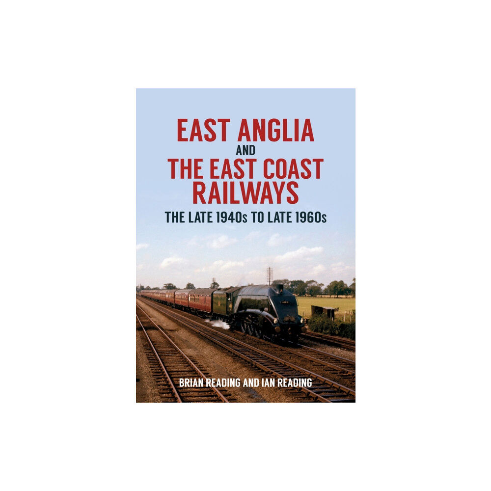 Amberley Publishing East Anglia and the East Coast Railways (häftad, eng)