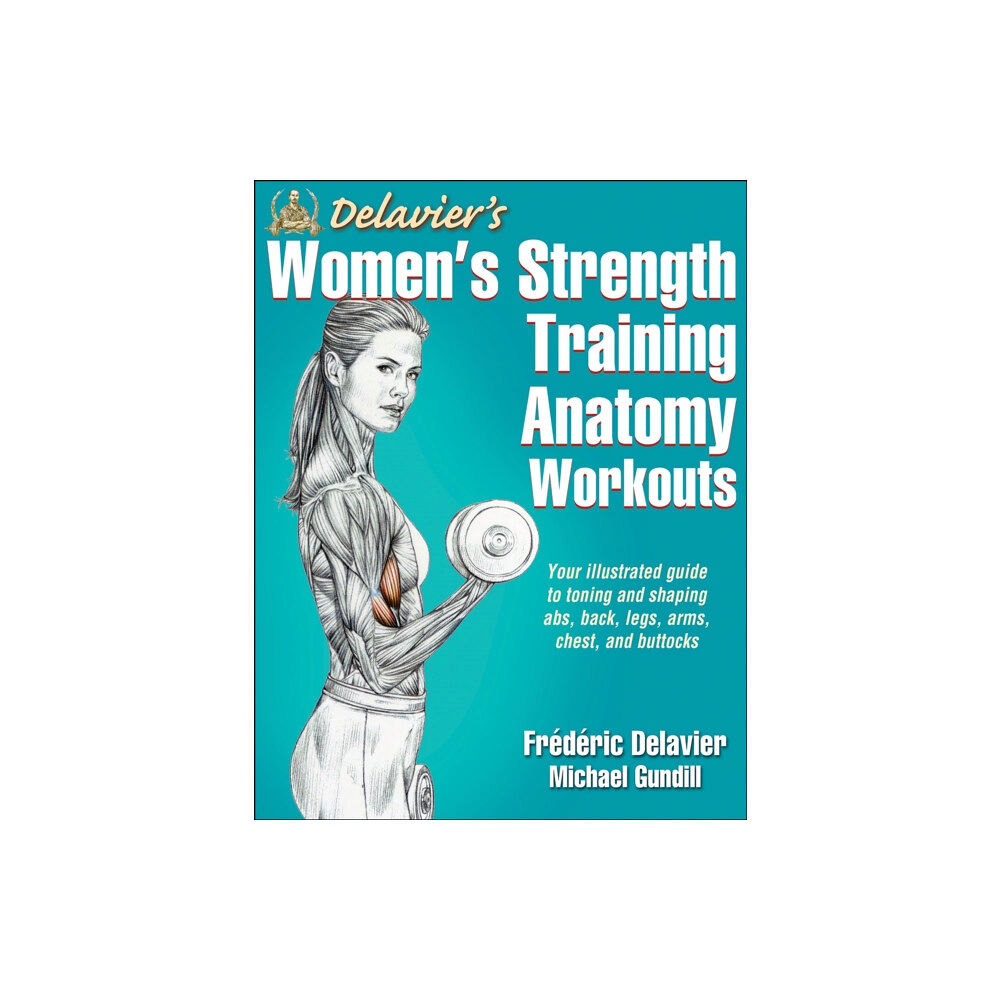 Human Kinetics Publishers Delavier's Women's Strength Training Anatomy Workouts (häftad, eng)