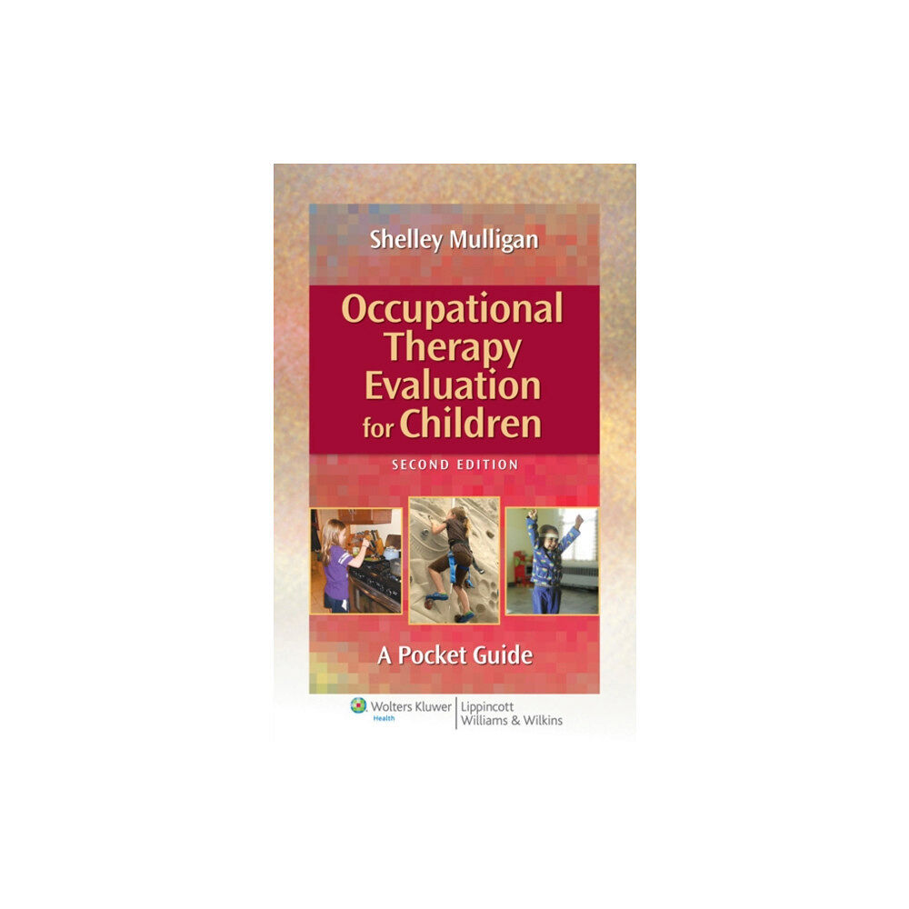 Lippincott Williams and Wilkins Occupational Therapy Evaluation for Children (bok, spiral, eng)