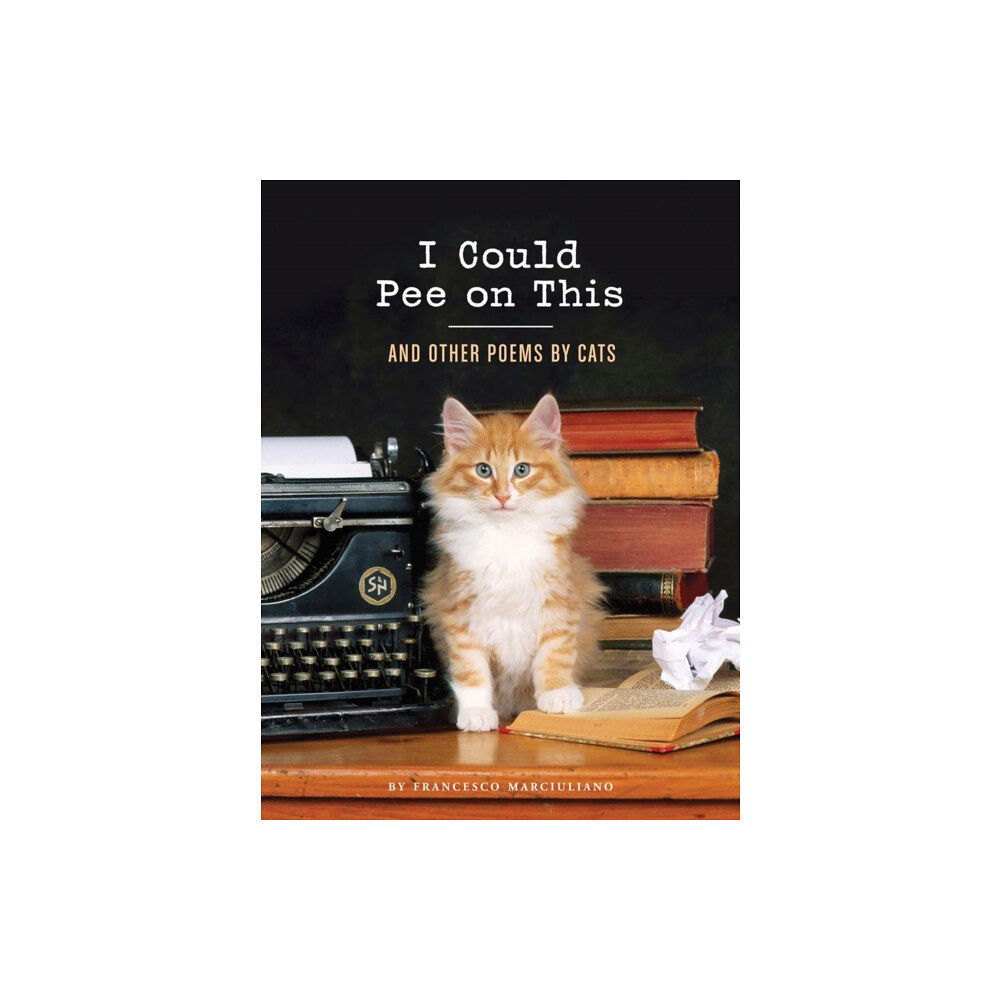 Chronicle Books I Could Pee on This: And Other Poems by Cats (inbunden, eng)