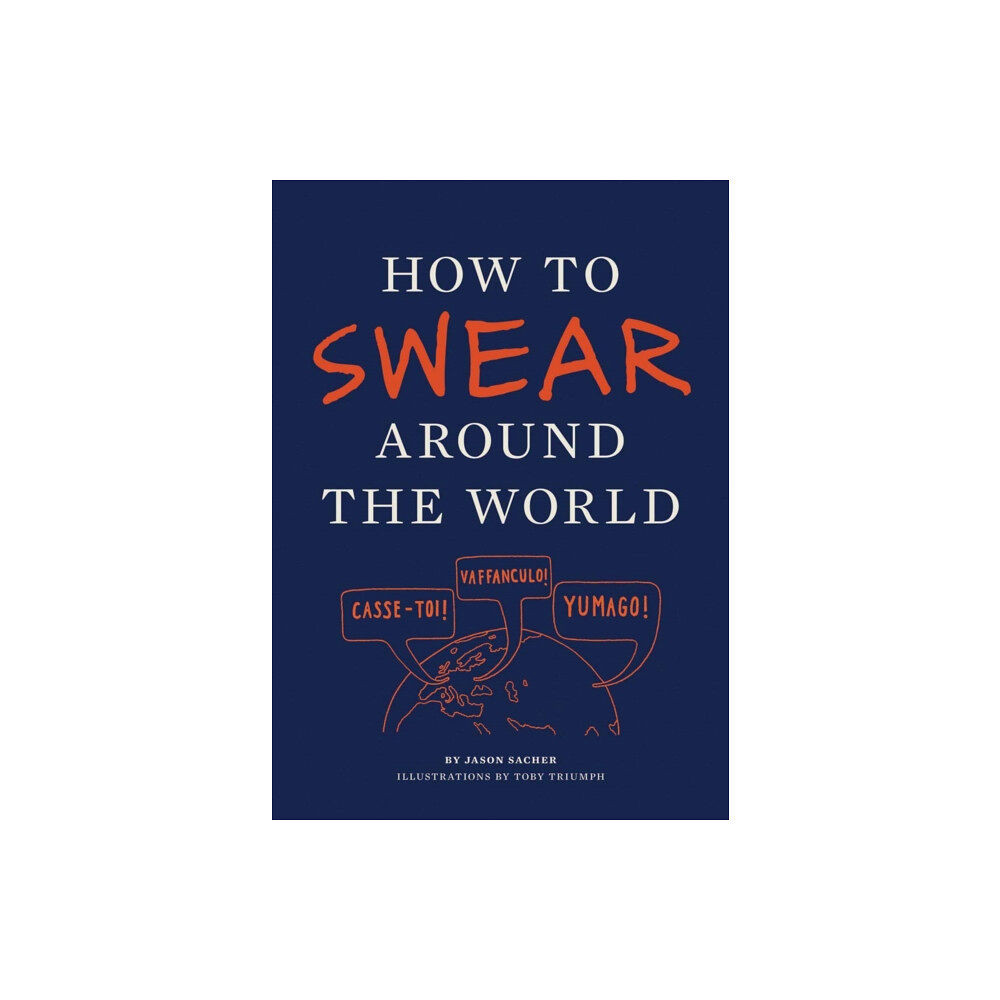 Chronicle Books How to Swear Around the World (häftad, eng)