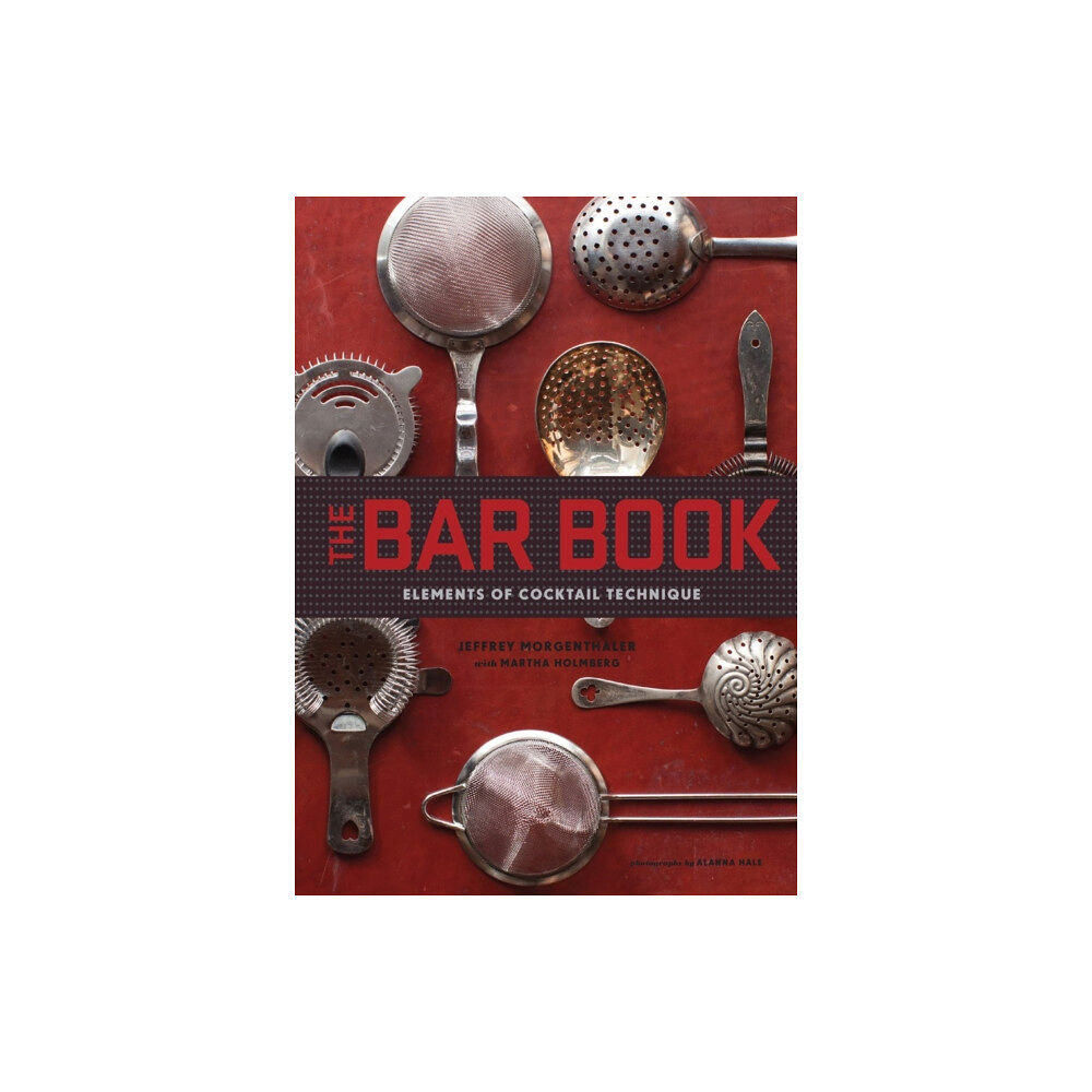 Chronicle Books The Bar Book: Elements of Cocktail Technique (inbunden, eng)