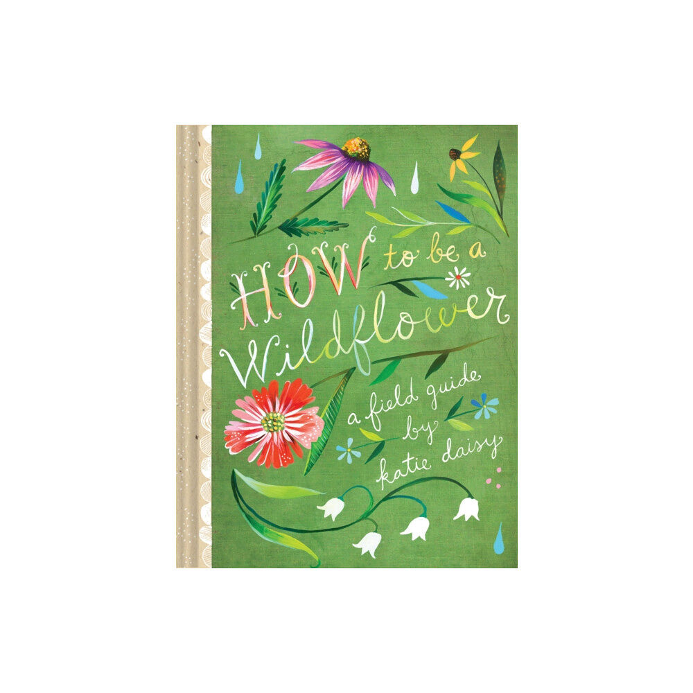 Chronicle Books How to Be a Wildflower (inbunden, eng)