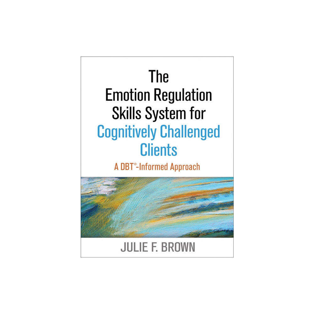 Guilford Publications The Emotion Regulation Skills System for Cognitively Challenged Clients (häftad, eng)