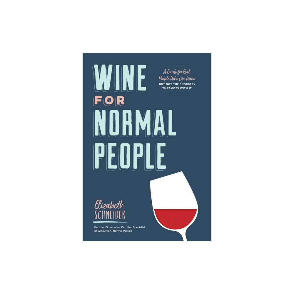 Chronicle Books Wine for Normal People (inbunden, eng)