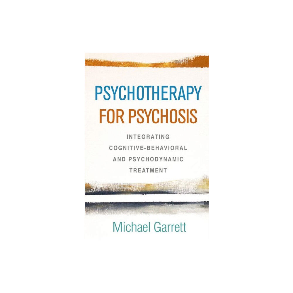 Guilford Publications Psychotherapy for Psychosis (inbunden, eng)