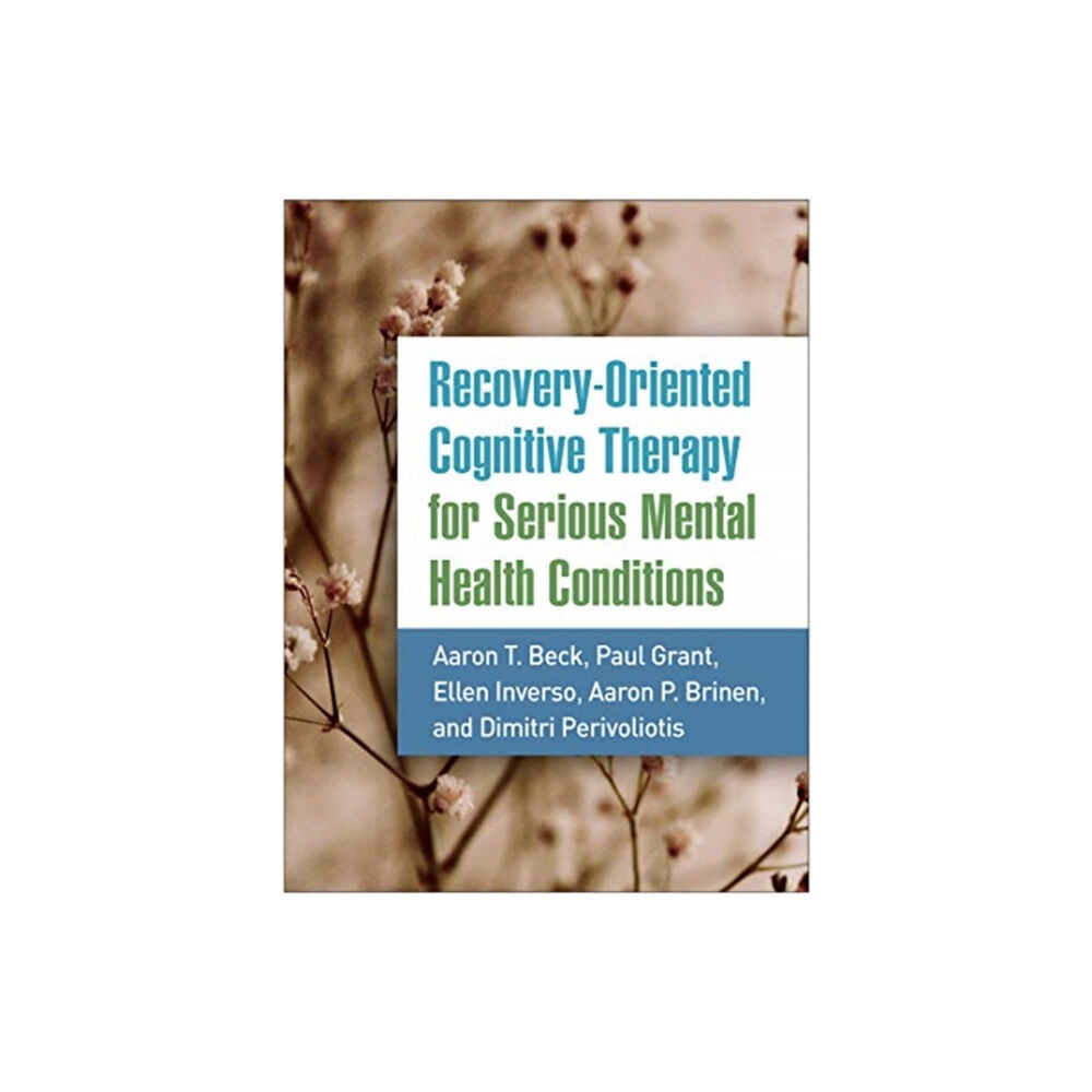 Guilford Publications Recovery-Oriented Cognitive Therapy for Serious Mental Health Conditions (häftad, eng)