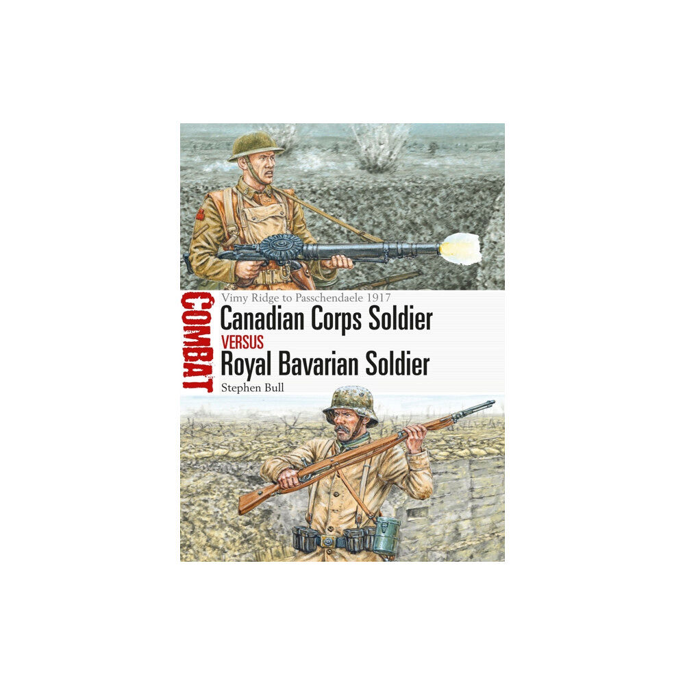 Bloomsbury Publishing PLC Canadian Corps Soldier vs Royal Bavarian Soldier (häftad, eng)