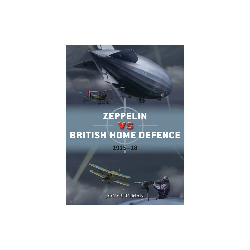 Bloomsbury Publishing PLC Zeppelin vs British Home Defence 1915–18 (häftad, eng)