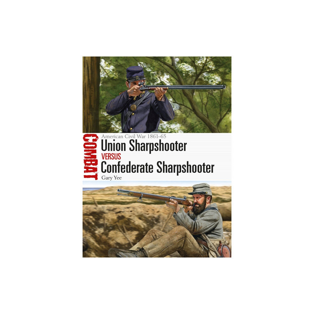 Bloomsbury Publishing PLC Union Sharpshooter vs Confederate Sharpshooter (häftad, eng)