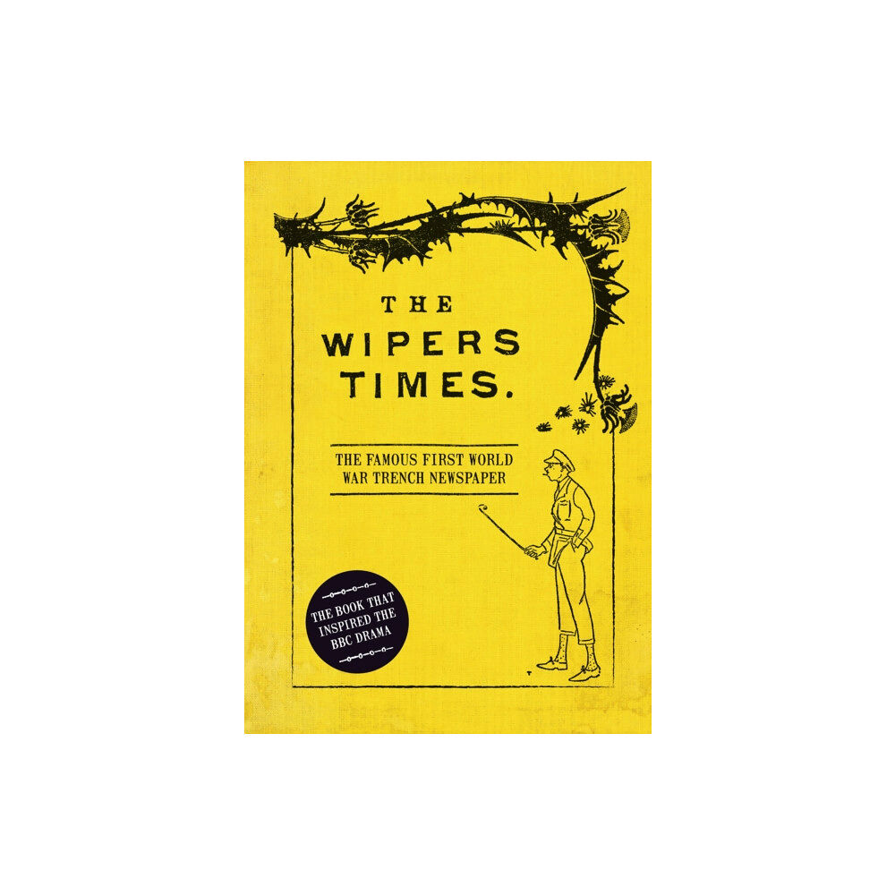Bloomsbury Publishing PLC The Wipers Times (inbunden, eng)