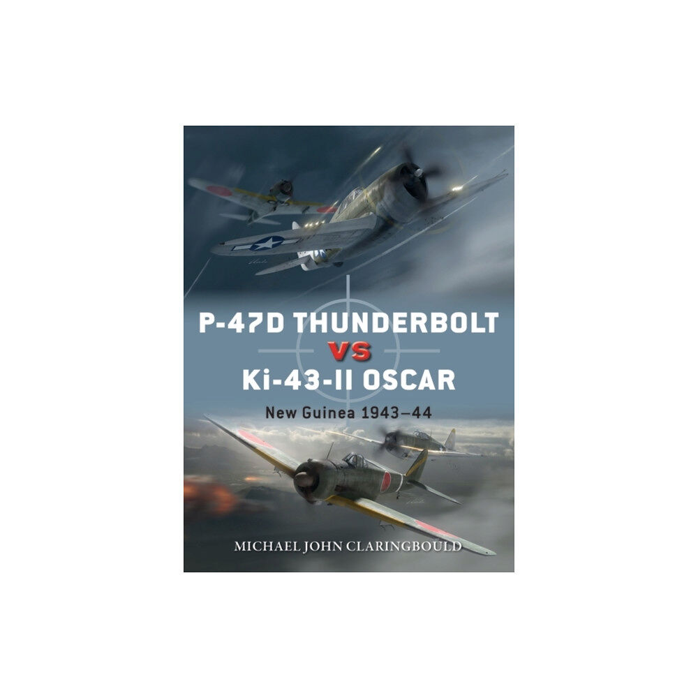Bloomsbury Publishing PLC P-47D Thunderbolt vs Ki-43-II Oscar (häftad, eng)