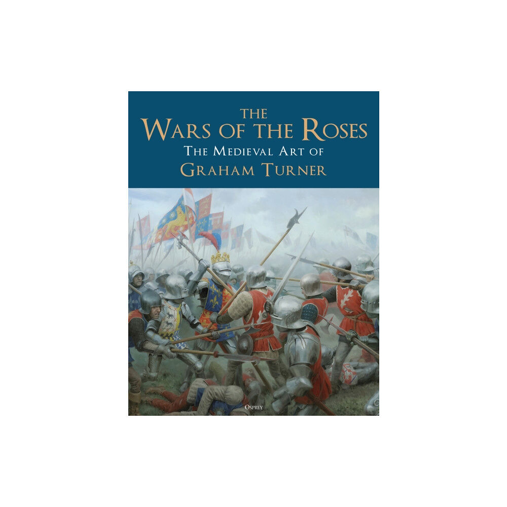 Bloomsbury Publishing PLC The Wars of the Roses (inbunden, eng)