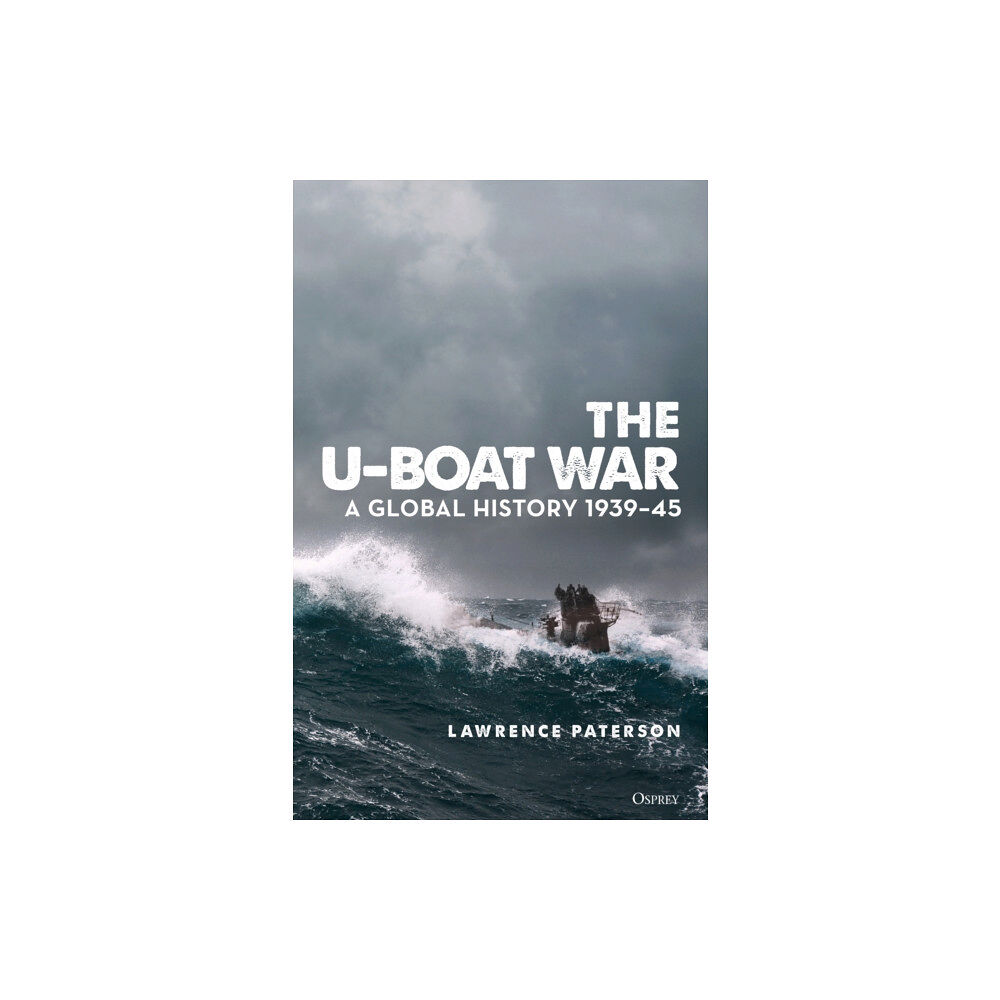 Bloomsbury Publishing PLC The U-Boat War (inbunden, eng)