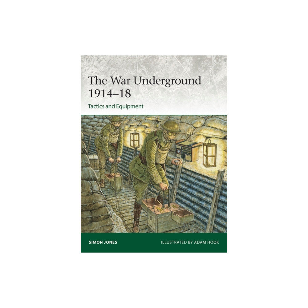 Bloomsbury Publishing PLC The War Underground 1914–18: Tactics and Equipment (häftad, eng)