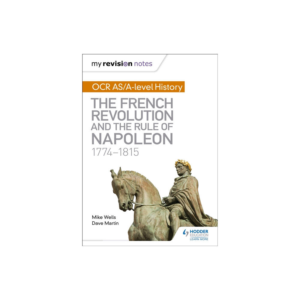 Hodder Education My Revision Notes: OCR AS/A-level History: The French Revolution and the rule of Napoleon 1774-1815 (häftad, eng)