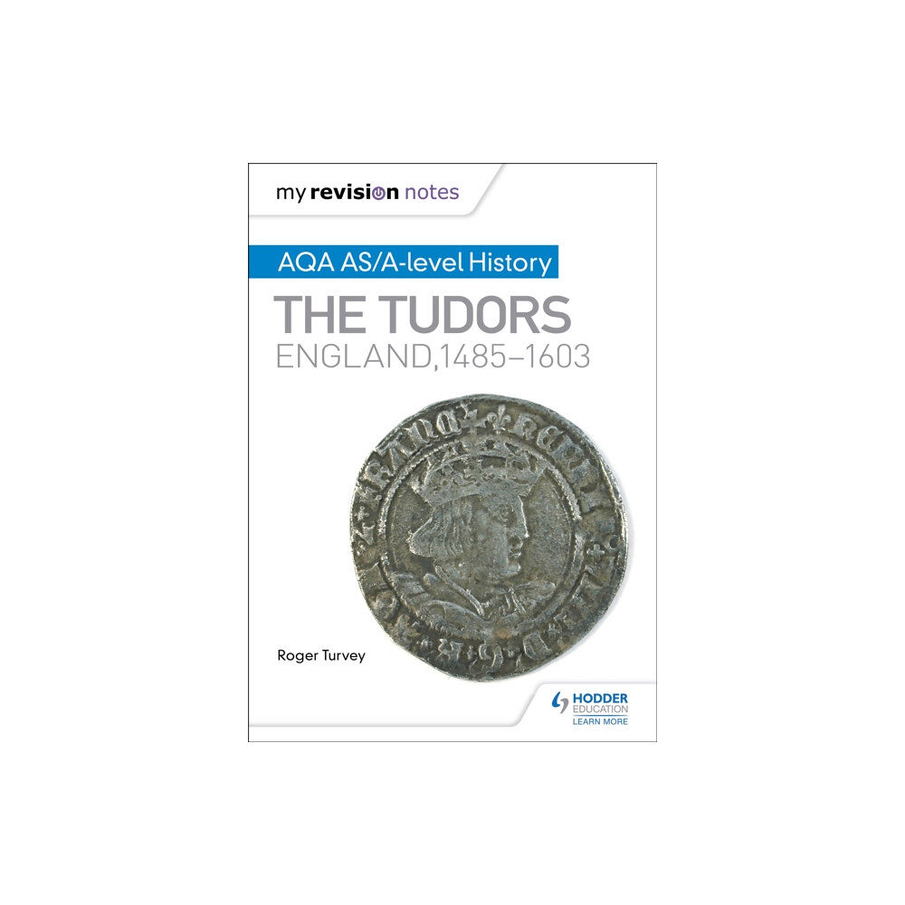 Hodder Education My Revision Notes: AQA AS/A-level History: The Tudors: England, 1485-1603 (häftad, eng)