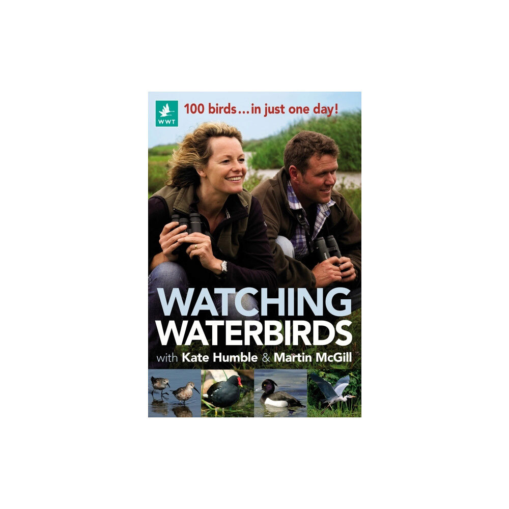 Bloomsbury Publishing PLC Watching Waterbirds with Kate Humble and Martin McGill (häftad, eng)