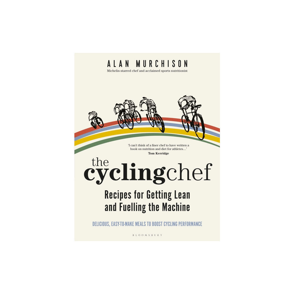 Bloomsbury Publishing PLC The Cycling Chef: Recipes for Getting Lean and Fuelling the Machine (inbunden, eng)