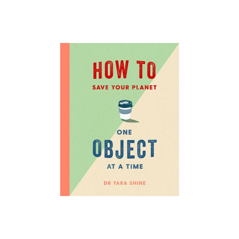 Simon & Schuster Ltd How to Save Your Planet One Object at a Time (inbunden, eng)