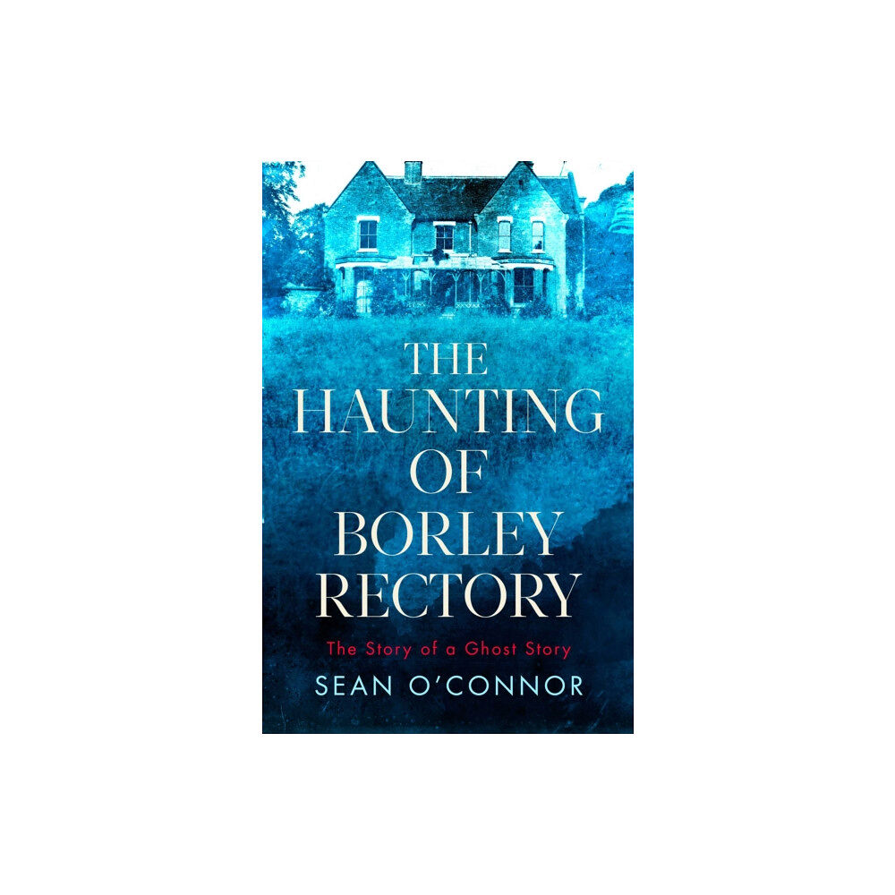 Simon & Schuster Ltd The Haunting of Borley Rectory (inbunden, eng)