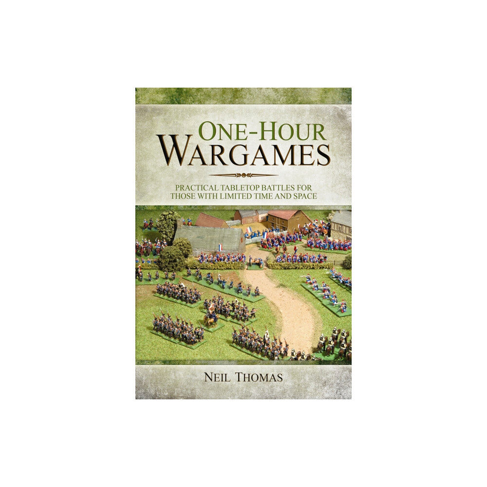 Pen & Sword Books Ltd One-Hour Wargames: Practical Tabletop Battles for those with Limited Time and Space (häftad, eng)