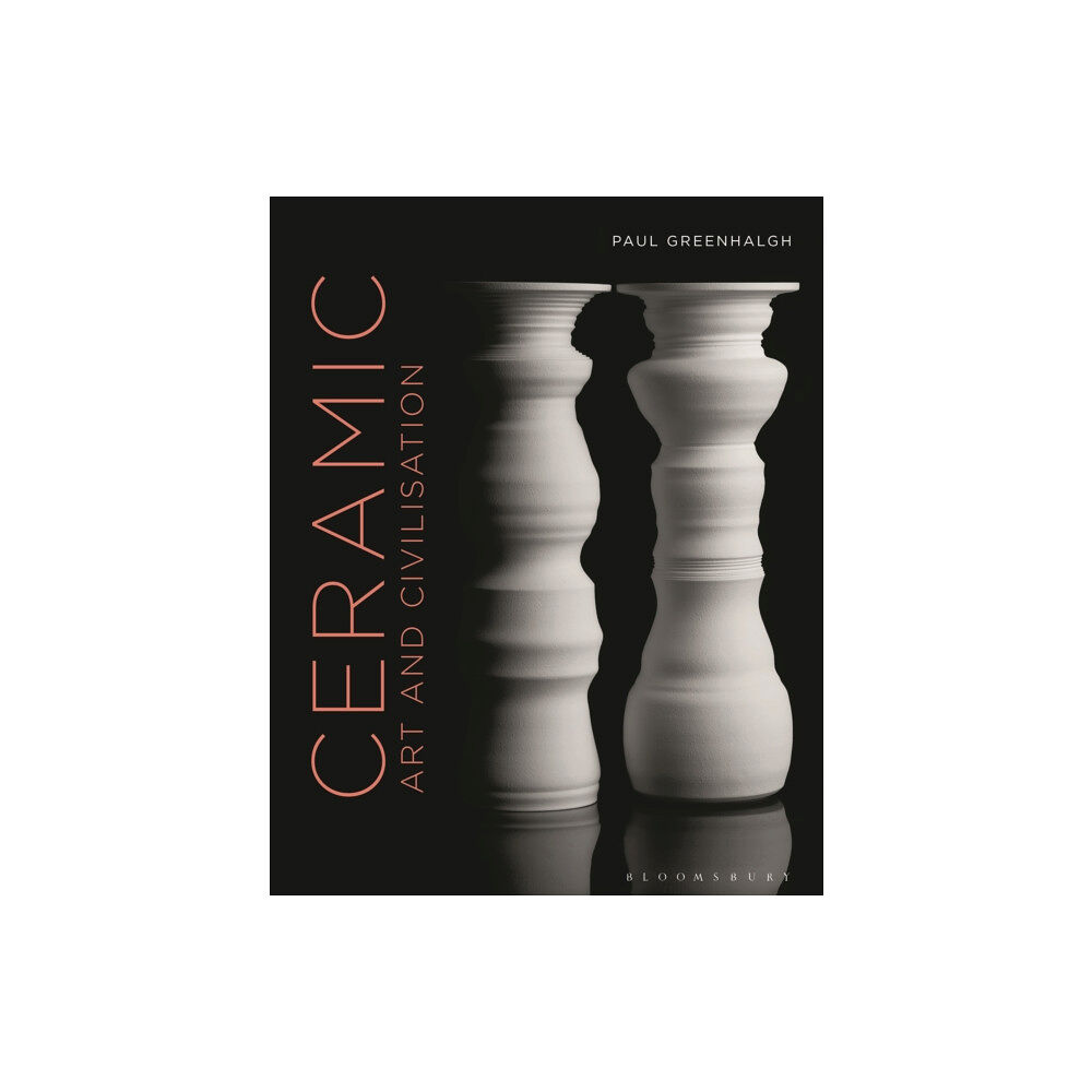 Bloomsbury Publishing PLC Ceramic, Art and Civilisation (inbunden, eng)