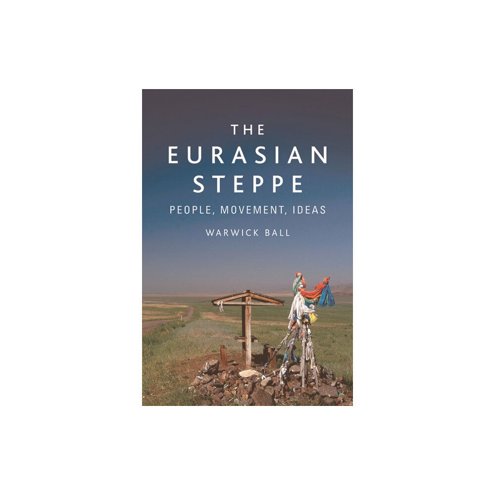 Edinburgh university press The Eurasian Steppe (häftad, eng)