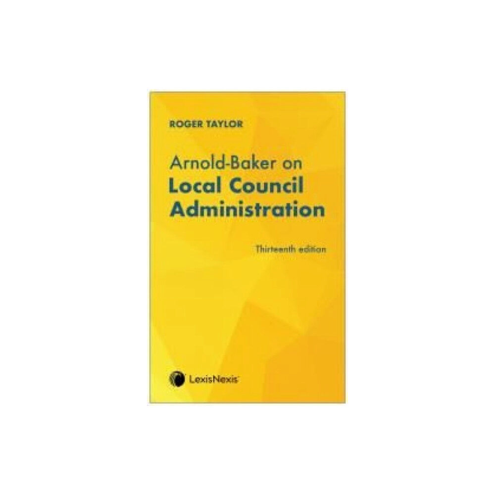 LexisNexis UK Arnold-Baker on Local Council Administration (häftad, eng)