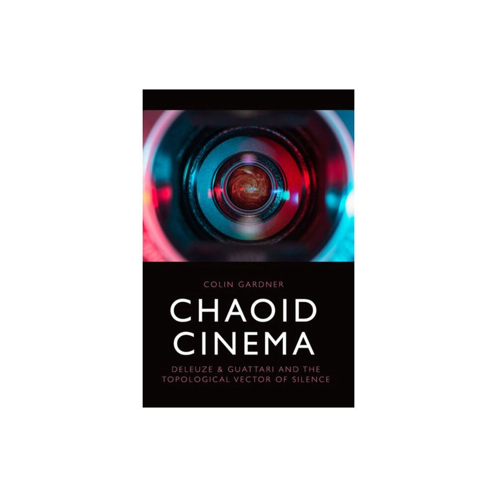 Edinburgh university press Chaoid Cinema (inbunden, eng)